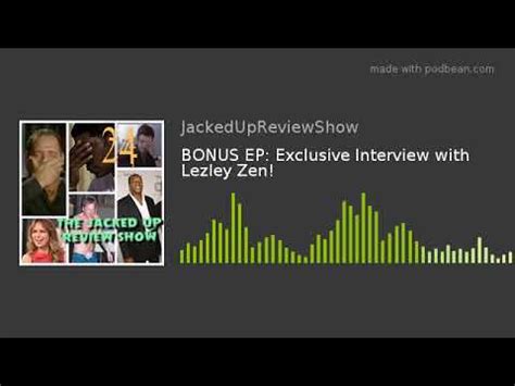 lesly zen|BONUS EP: Exclusive Interview with Lezley Zen! .